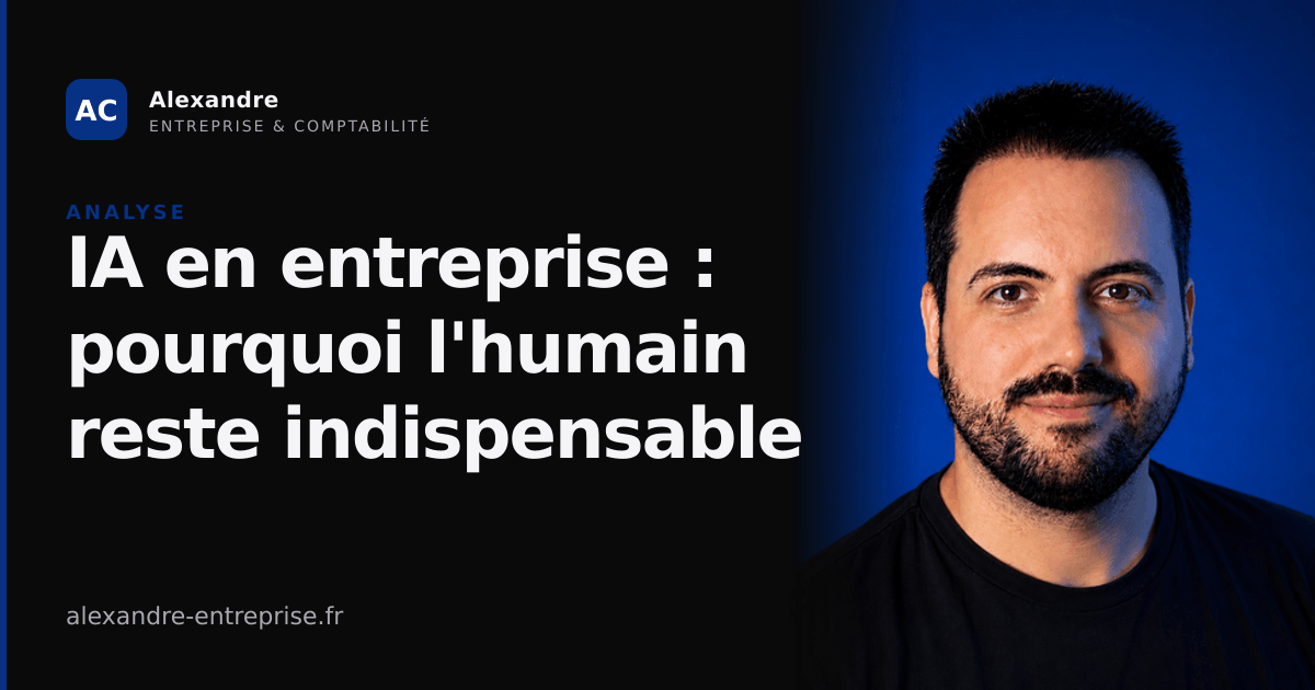 IA en entreprise : pourquoi l'humain reste indispensable