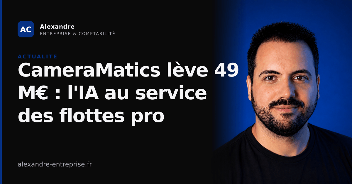 CameraMatics lève 49 M€ : l'IA au service des flottes pro